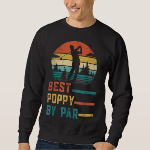 Father's Day Best Poppy By Par Golf Gifts For Dad Sweatshirt