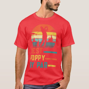 Father's Day Best Poppy By Par Golf Gifts For Dad T-Shirt