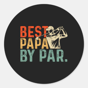 Fathers Day Birthday Best Papa By Par For Golf Dad Classic Round Sticker