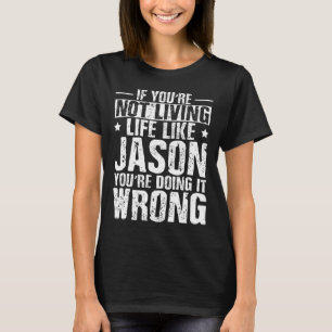 Fathers Day Birthday Jason Name Forename Saying T-Shirt