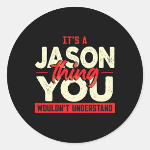 Fathers Day Birthday Name Jason  Classic Round Sticker