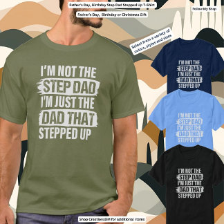 Father's Day, Birthday Step Dad Stepped Up T-Shirt