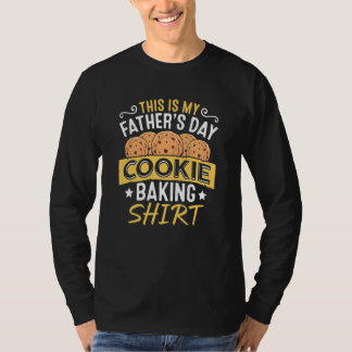 Father's Day Cookie Baking   Pastry Baking Cookie  T-Shirt
