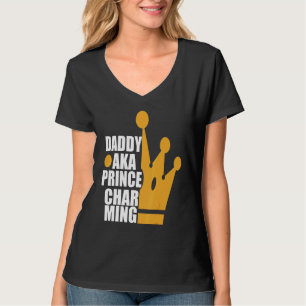 Fathers Day Cute Daddy Aka Prince Charming T-Shirt