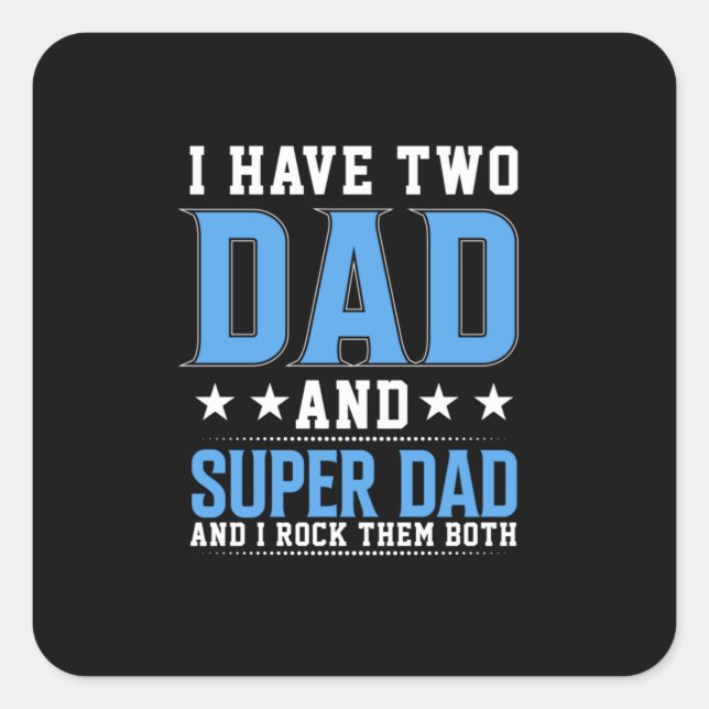 Father's Day Dad And Super Dad I Rock Them Square Sticker (Front)