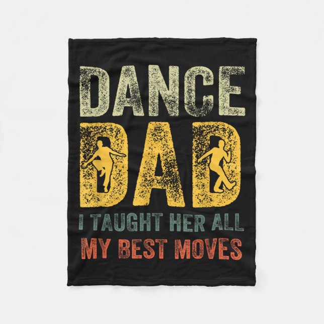 Fathers Day Dad Dance Taught Moves Dancer Fleece Blanket (Front)