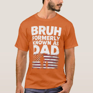 Fathers Day dad funny Bruh Formerly Known As dad p T-Shirt