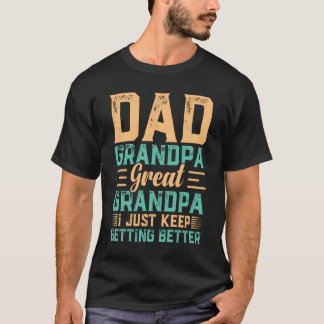 Fathers Day Dad Grandpa Great Grandpa T-Shirt
