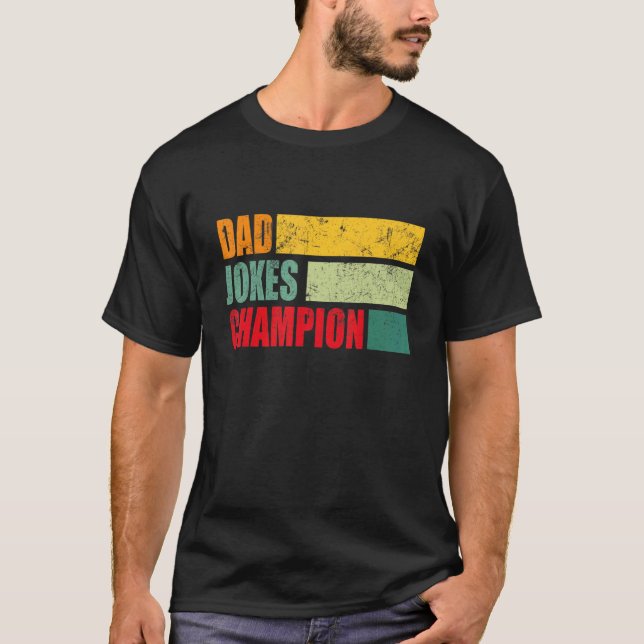 Father's Day Dad Jokes Champion   For Men Dad Papa T-Shirt (Front)