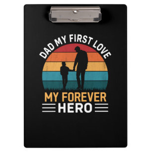 Father's Day Dad My First Love Clipboard