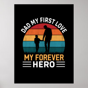 Father's Day Dad My First Love Poster