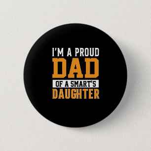 Father's Day Dad Of A Smart Daughter 6 Cm Round Badge