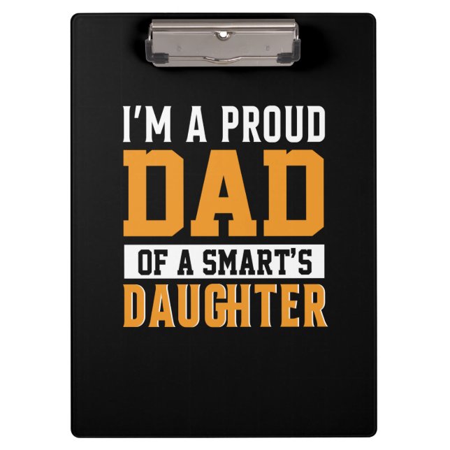 Father's Day Dad Of A Smart Daughter Clipboard (Front)