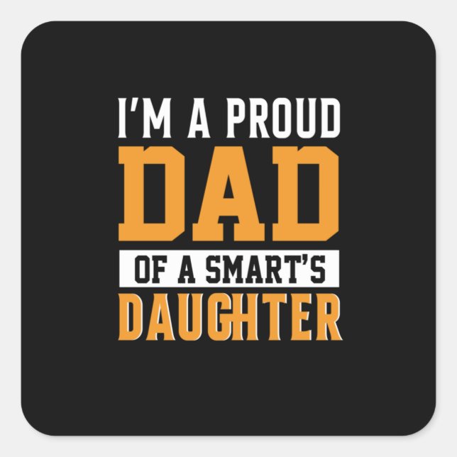 Father's Day Dad Of A Smart Daughter Square Sticker (Front)
