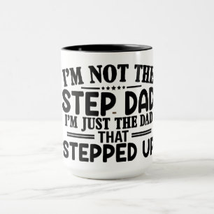 Father's Day Dad That Stepped Up Mug