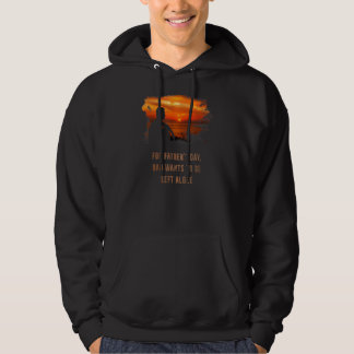 Father's Day Dad Wants To Be Left Alone Hoodie