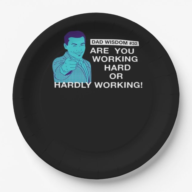 Fathers Day Dad Wisdom Working Hard Or Hardly Work Paper Plate (Front)