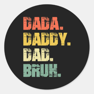 Father's Day Dada Daddy Dad Bruh Father's Day  Classic Round Sticker