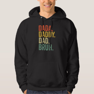 Father's Day Dada Daddy Dad Bruh  Hoodie