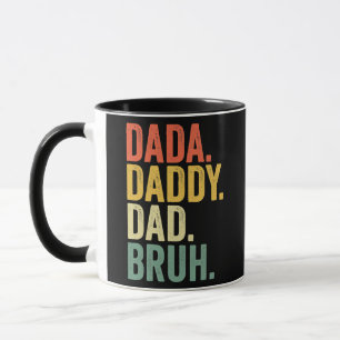 Father's Day Dada Daddy Dad Bruh Mug