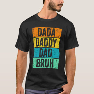 Father's Day Dada Daddy Dad Bruh Retro Vintage Men T-Shirt