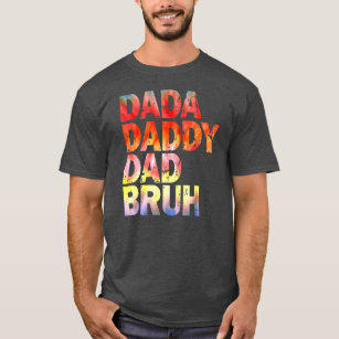 Fathers Day Dada Daddy Dad Bruh Tie Dye 2 for Dad T-Shirt