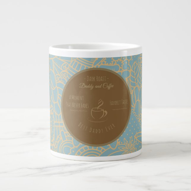 Fathers Day, Daddy and Coffee,Best Daddy Ever Gian Large Coffee Mug (Front)