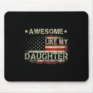 Fathers Day Daddy Funny Awesome Like My Daughter F Mouse Pad