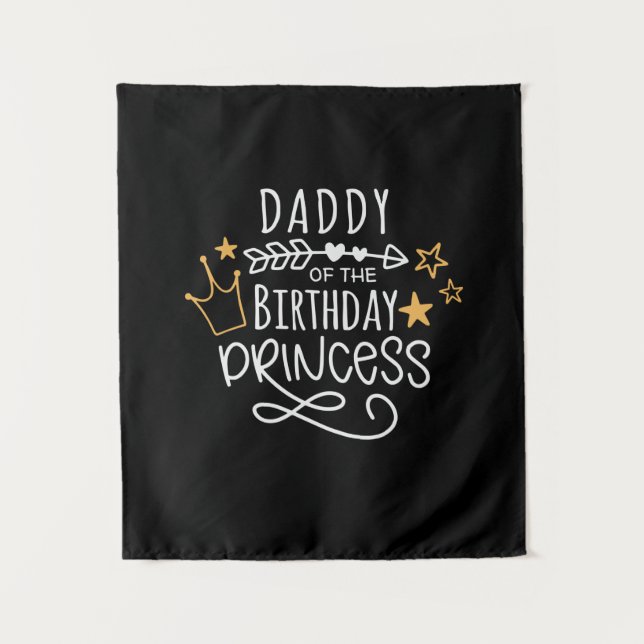 Father's Day Daddy Of The Birthday Princess Tapestry (Front)