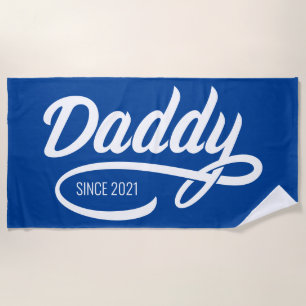 Father's Day - Daddy Since… Beach Towel