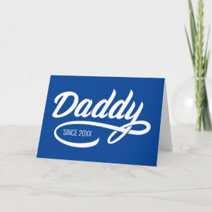 Father's Day - Daddy Since… Card