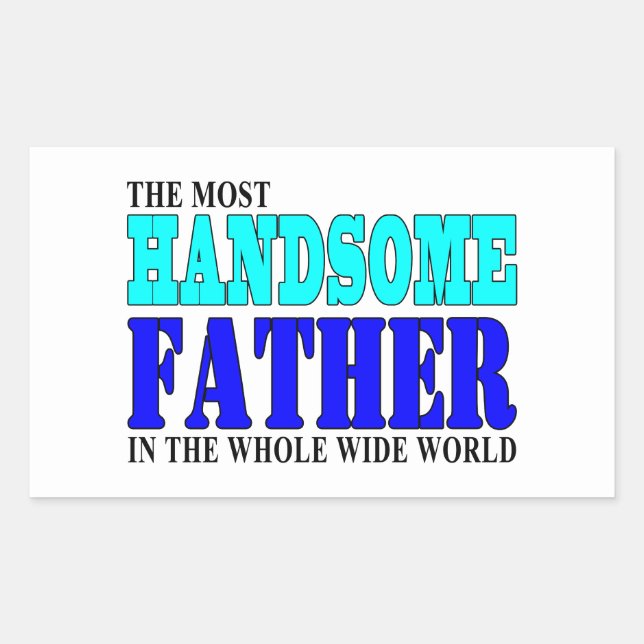 Fathers Day Dads Birthday Parties Handsome Father Rectangular Sticker (Front)