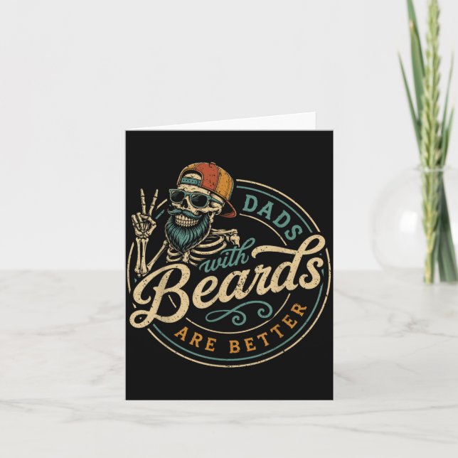 Fathers Day Dads With Beards Are Better Funny Dad Card (Front)