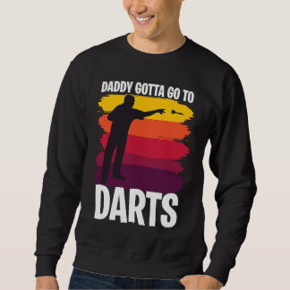 Father's Day Dart Playing Dad 1 Sweatshirt