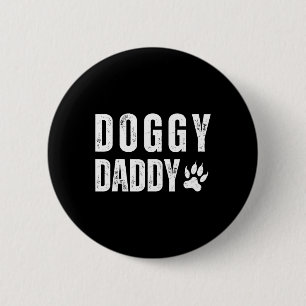 Fathers Day Doggy Daddy For Father Pet Dog Owner 6 Cm Round Badge