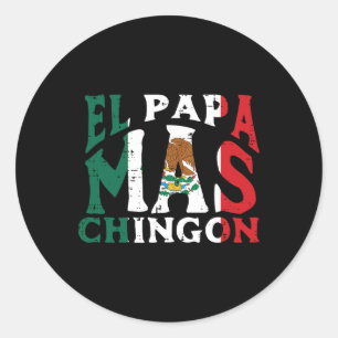 Fathers Day El Papa Mas Chingon Funny Mexican Dad Classic Round Sticker
