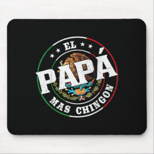Fathers Day El Papa Mas Chingon Funny Mexican Dad Mouse Pad
