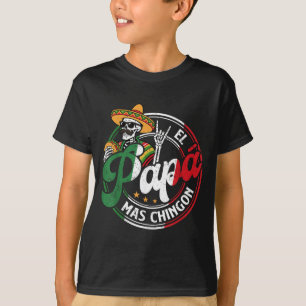 Fathers Day El Papa Mas Chingon Funny Mexican Dad T-Shirt