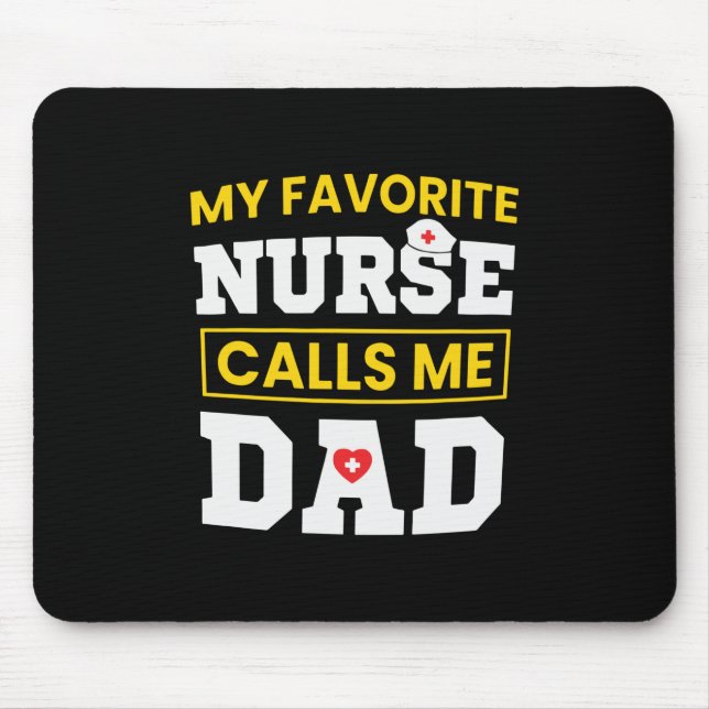 Father's Day Favourite Nurse Calls Me Dad Mouse Pad (Front)