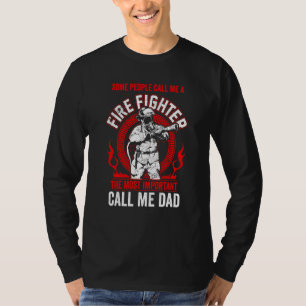 Father's Day Fireman Dad Some People Call Me Firef T-Shirt