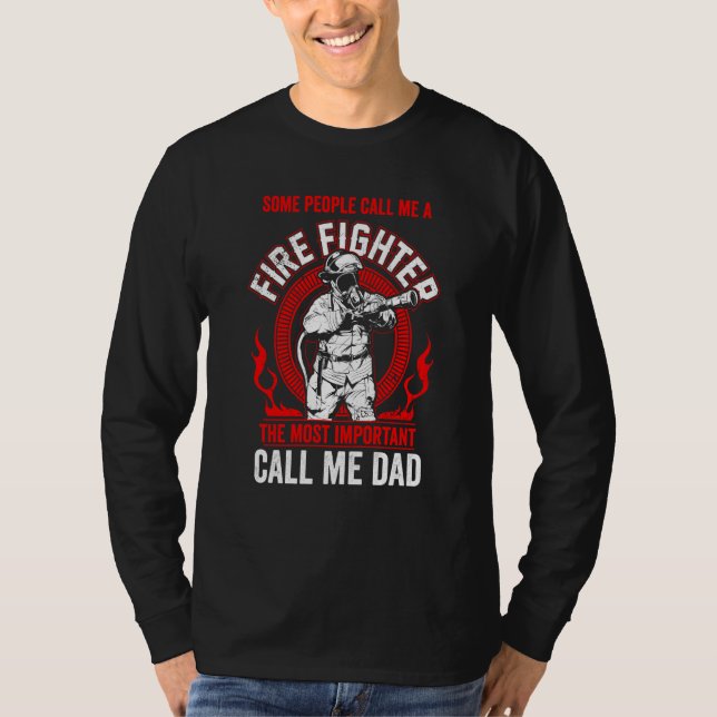 Father's Day Fireman Dad Some People Call Me Firef T-Shirt (Front)