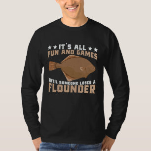 Father's Day Fishing Fisherman Lose a Flounder T-Shirt