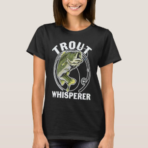 Father's Day Fishing Fisherman Trout Whisperer T-Shirt