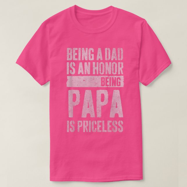 Fathers Day  For Dad An Honour Being Papa Is Price T-Shirt (Design Front)