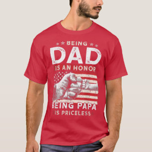 Fathers Day For Dad An Honour Being Papa Is Price T-Shirt