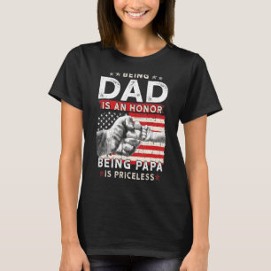 Fathers Day For Dad An Honour Being Papa Is Price T-Shirt
