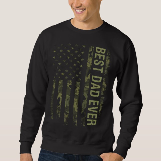 Fathers Day  For Dad Best Dad Ever US America Flag Sweatshirt (Front)