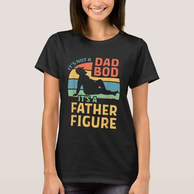 Fathers Day  From Wife Daughter Son Its A Father F T-Shirt (Front)
