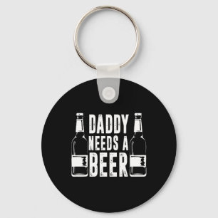 Fathers Day Funny Daddy Need A Beer Key Ring