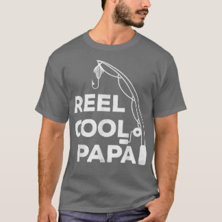 Father's Day - Funny Fishing Reel Cool Papa Dad T- T-Shirt